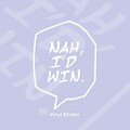 Anime inspired JDM Decal Sticker ("NAH, I'D WIN".)