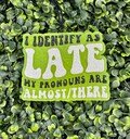 I Identify As Late car freshie, gift car freshie, car freshies