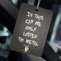 Car Air Freshener - In This Car We Only Listen To Metal | Rock Music Scented Decal | Vehicle Air Freshener Gift
